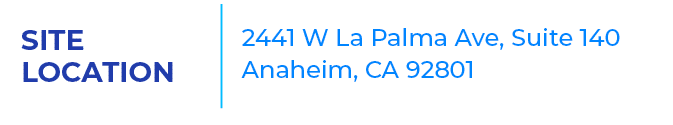 Site Location,2441 W La Palma Ave, Suite 140 Anaheim, CA 92801