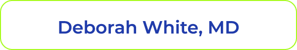 Deborah White, MD