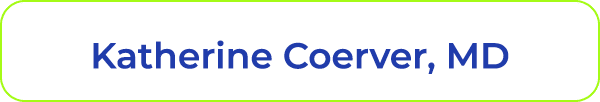 Katherine Coerver, MD