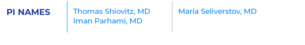 PI NAMES,Thomas Shiovitz, MD Iman Parhami, MD ,Maria Seliverstov, MD