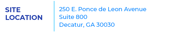 Site Location,250 E. Ponce de Leon Avenue Suite 800 Decatur, GA 30030