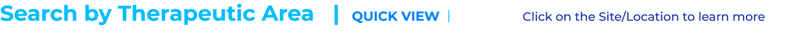 Search by Therapeutic Area | QUICK VIEW | Click on the Site/Location to learn more