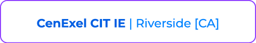 CenExel CIT IE | Riverside [CA]