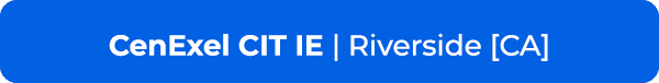 CenExel CIT IE | Riverside [CA]