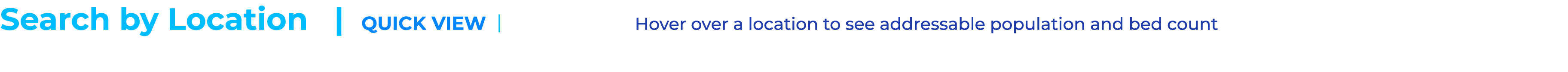 Search by Location | QUICK VIEW | Hover over a location to see addressable population and bed count 
