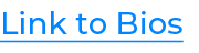 Link to Bios