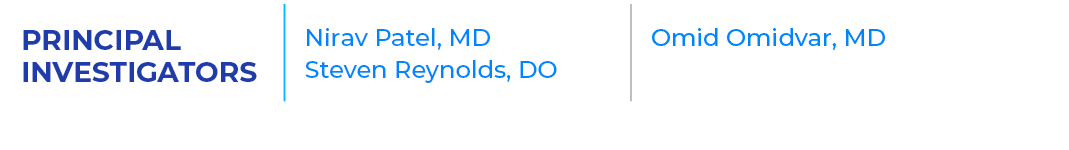 PRINCIPAL INVESTIGATORS,Nirav Patel, MD Steven Reynolds, DO,Omid Omidvar, MD