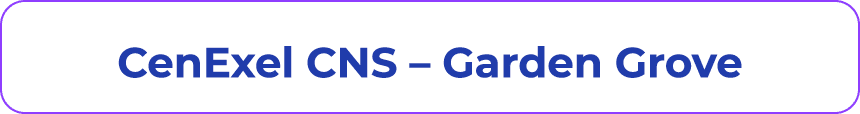 CenExel CNS – Garden Grove