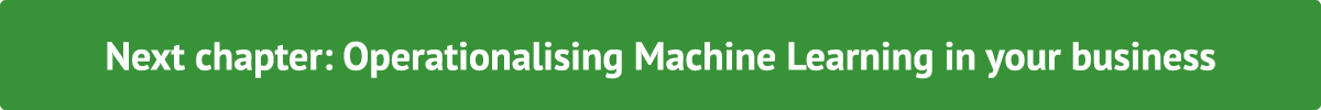Next chapter: Operationalising Machine Learning in your business