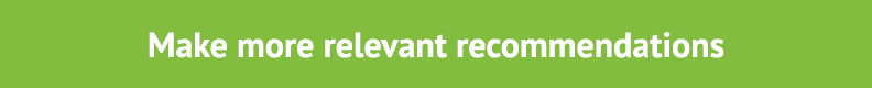Make more relevant recommendations